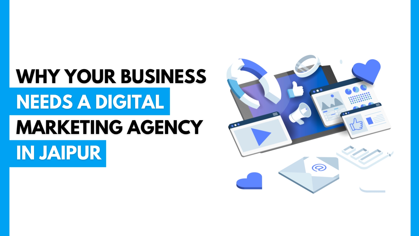 Why Your Business Needs a Digital Marketing Agency in Jaipur